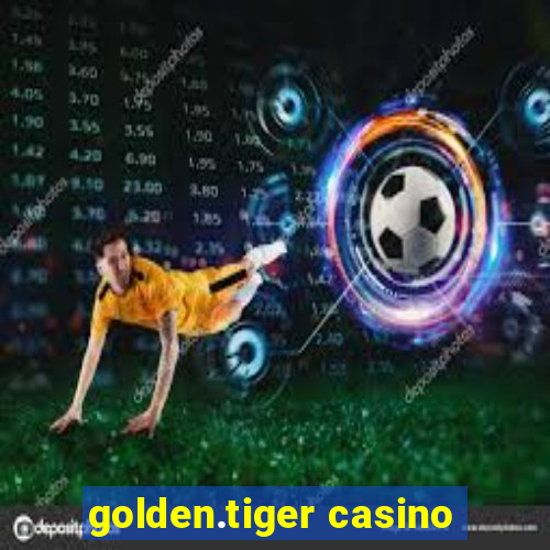 golden.tiger casino