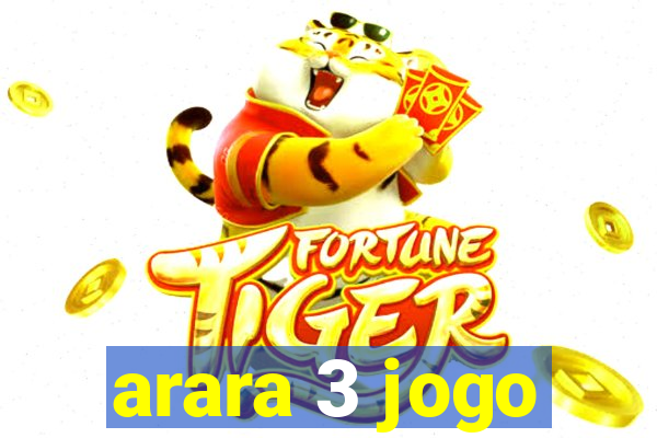 arara 3 jogo