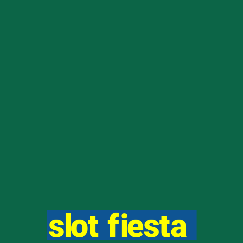 slot fiesta