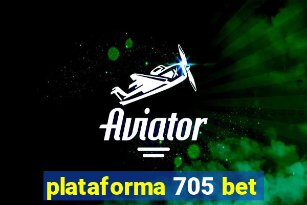 plataforma 705 bet