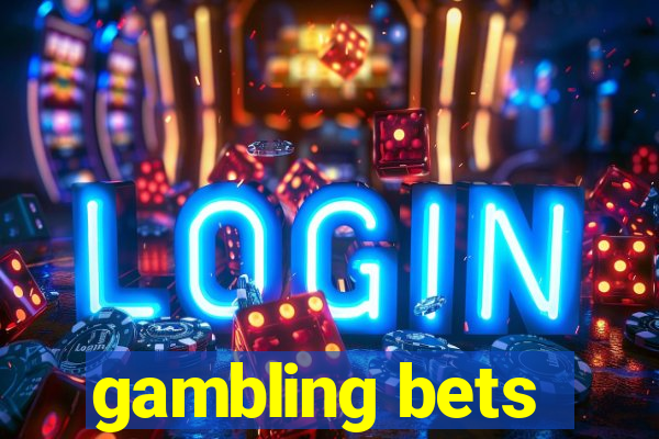 gambling bets