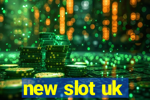 new slot uk