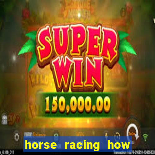 horse racing how to bet