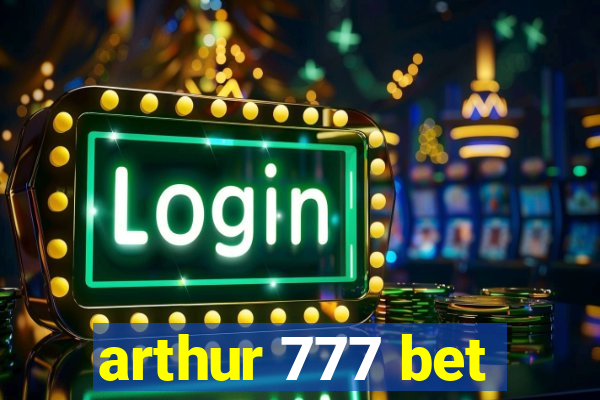 arthur 777 bet