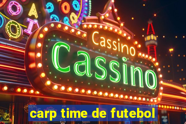 carp time de futebol