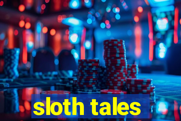 sloth tales