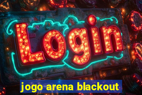 jogo arena blackout