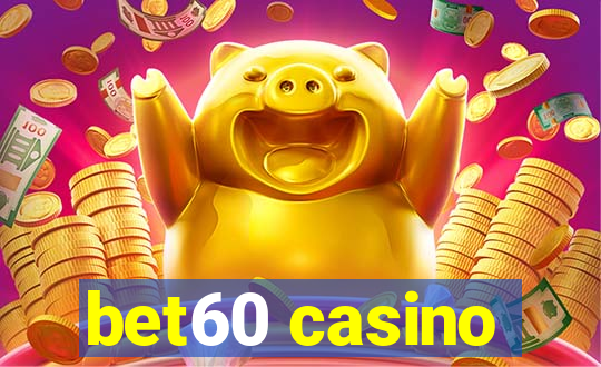 bet60 casino