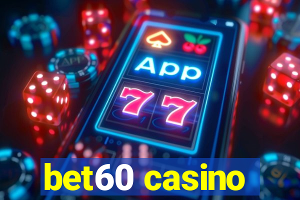 bet60 casino