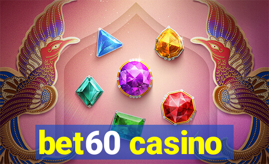 bet60 casino