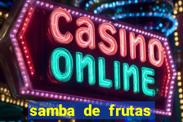 samba de frutas slots free