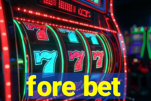 fore bet