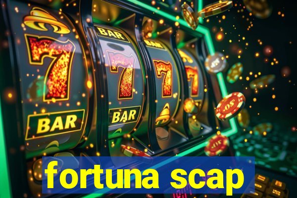 fortuna scap