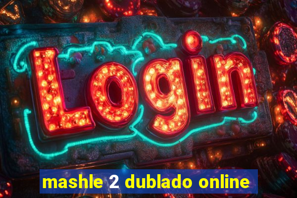 mashle 2 dublado online