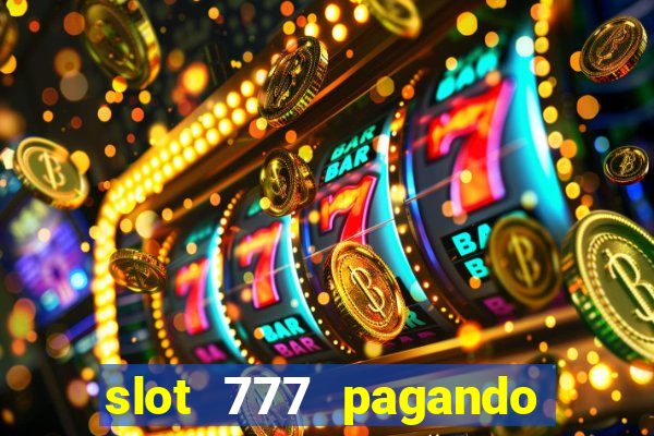 slot 777 pagando no cadastro