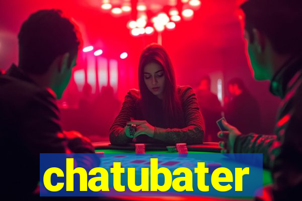 chatubater