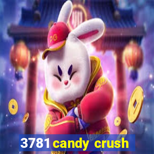 3781 candy crush