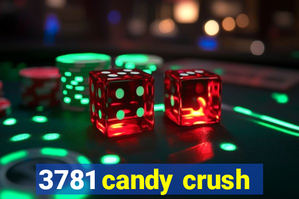 3781 candy crush