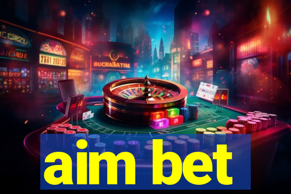 aim bet