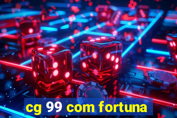 cg 99 com fortuna