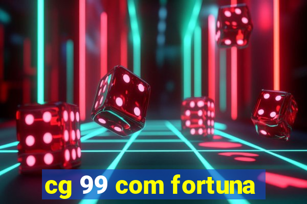 cg 99 com fortuna