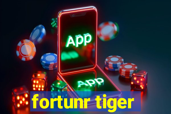 fortunr tiger