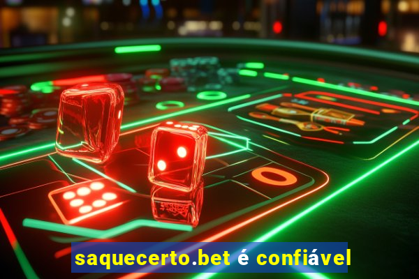 saquecerto.bet é confiável