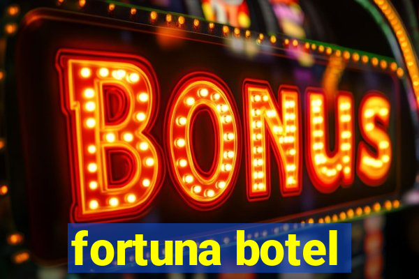 fortuna botel