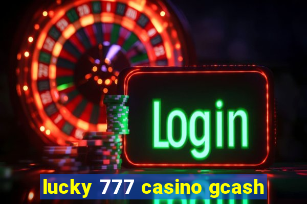 lucky 777 casino gcash