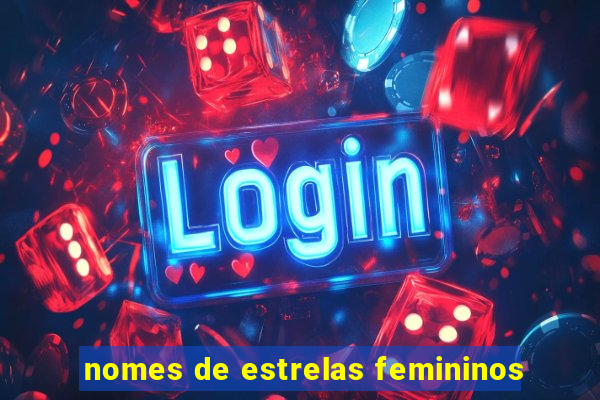 nomes de estrelas femininos