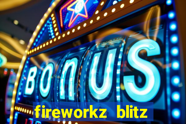 fireworkz blitz slot game