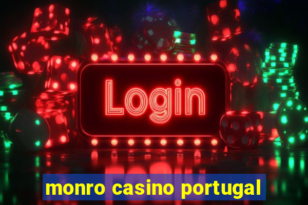 monro casino portugal