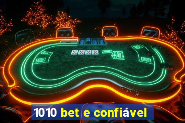 1010 bet e confiável