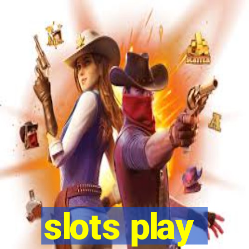 slots play