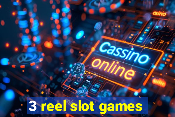 3 reel slot games