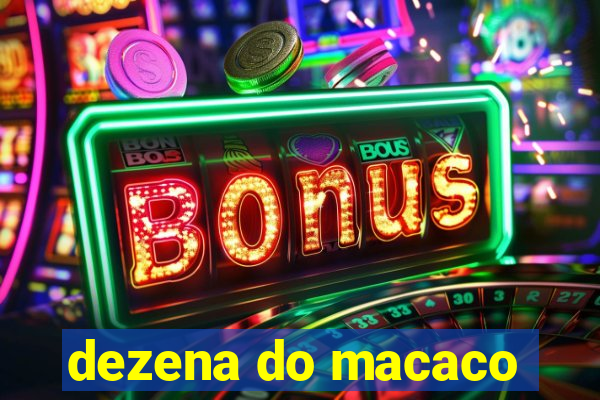 dezena do macaco