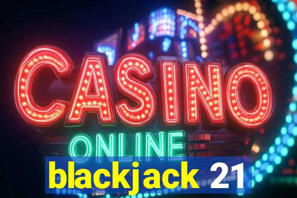 blackjack 21