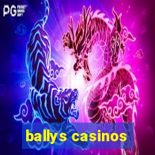 ballys casinos