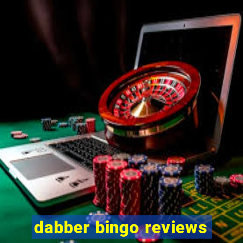 dabber bingo reviews