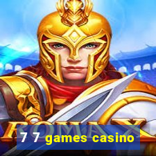 7 7 games casino