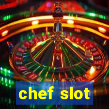 chef slot