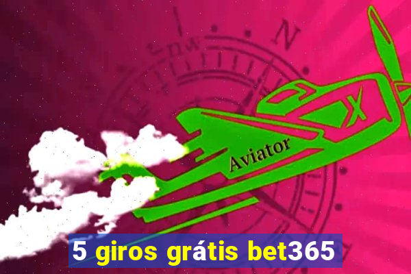 5 giros grátis bet365