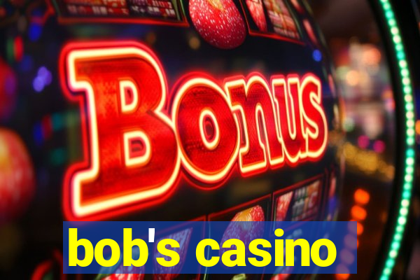 bob's casino