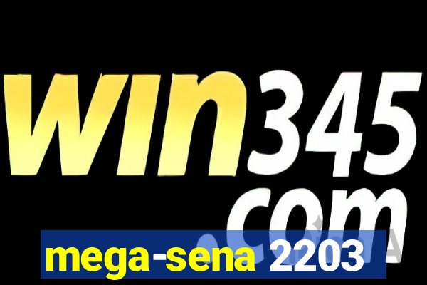 mega-sena 2203