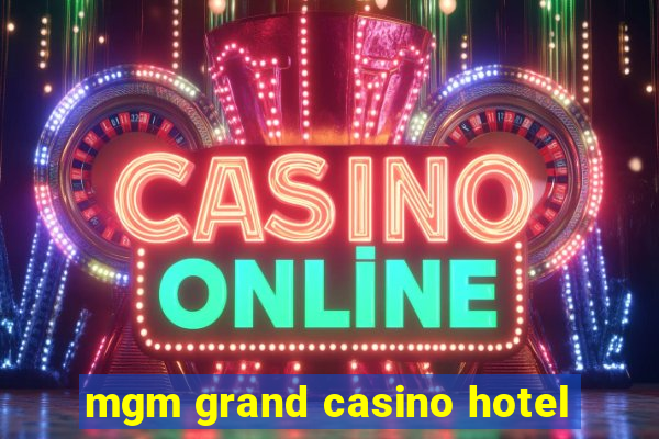 mgm grand casino hotel