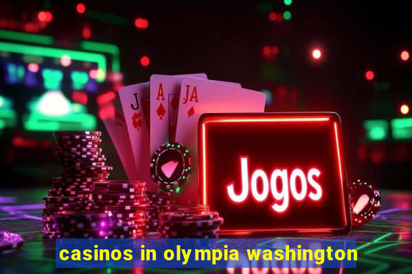 casinos in olympia washington