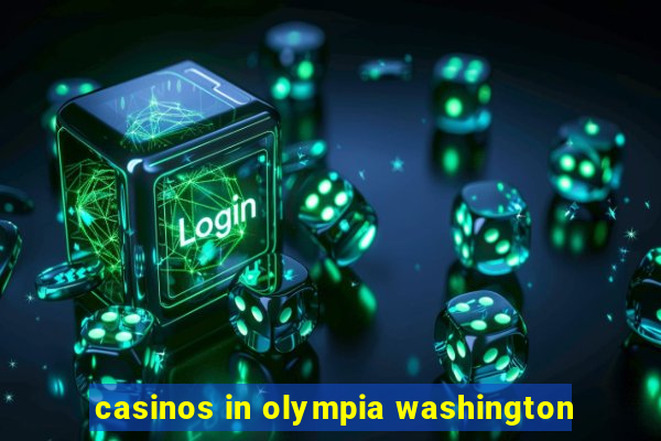 casinos in olympia washington