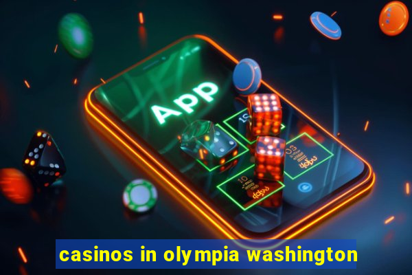 casinos in olympia washington