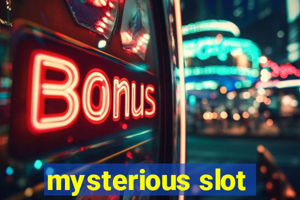 mysterious slot