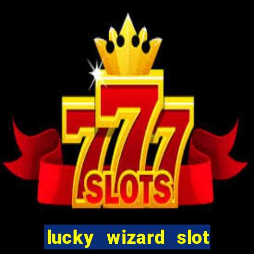 lucky wizard slot free play